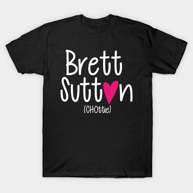 Brett Sutton Love CHOttie T-Shirt by Bubsart78